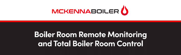 Boiler Room Remote Monitoring and Total Boiler Room Control