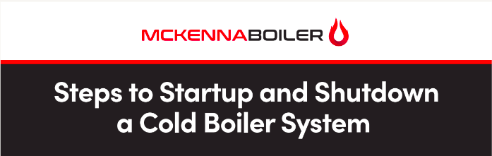 Steps to Startup and Shutdown a Cold Boiler System